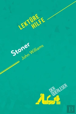Bertrand.pt - Stoner Von John Williams (Lektürehilfe) : Detaillierte Zusammenfassung, Personenanalyse Und Interpretation