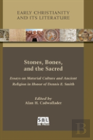 Stones, Bones, And The Sacred