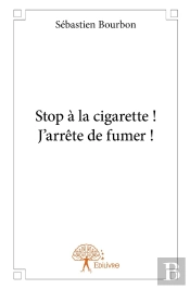 Stop À La Cigarette !  J'Arrête De Fumer !