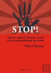 Stop ! Alarme Contre La Finance Casino Et La Marchandisation Du Vivant