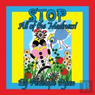 Stop All Of The Madness!