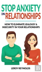 Stop Anxiety In Relationships: How To Un