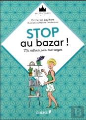 Stop Au Bazar ! Ma Méthode Pour Tout Ranger