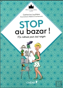 Bertrand.pt - Stop Au Bazar ! Ma Méthode Pour Tout Ranger