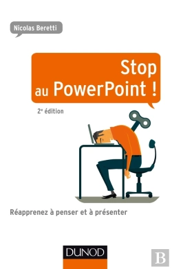 Bertrand.pt - Stop Au Powerpoint ! Réapprenez À Penser Et À Présenter ! (2e Édition)