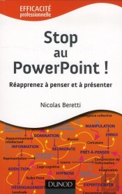 Stop Au Powerpoint ! Reinventez Vos Presentations, Osez Innover !
