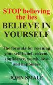 Stop Believing The Lies, Believe In Yourself