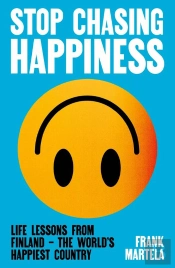 Stop Chasing Happiness