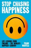 Stop Chasing Happiness
