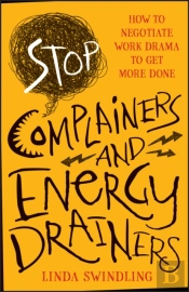 Stop Complainers And Energy Drainers