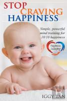 Stop Craving Happiness