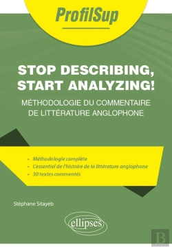 Bertrand.pt - Stop Describing, Start Analyzing ! Méthodologie Du Commentaire De Littérature Anglophone