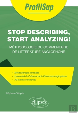 Bertrand.pt - Stop Describing, Start Analyzing ! Méthodologie Du Commentaire De Littérature Anglophone