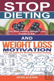 Stop Dieting & Weight Loss Motivation