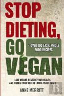 Stop Dieting, Go Vegan