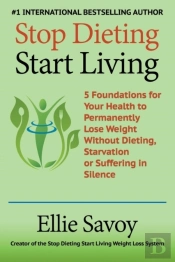 Stop Dieting Start Living