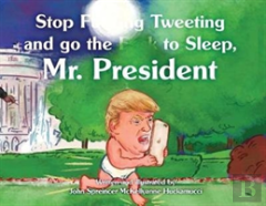 Stop F**King Tweeting And Go The F**K To Sleep, Mr. President