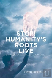 Stop! Humanity'S Roots Live