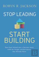 Stop Leading, Start Building!