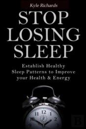 Stop Losing Sleep: Establish Healthy Sle