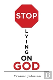 Stop Lying On God