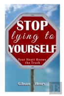 Stop Lying To Yourself