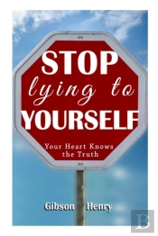 Stop Lying To Yourself