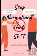 Stop Normalizing That Sh*T