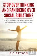 Stop Overthinking And Panicking Over Social Situations
