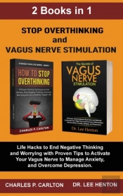 Stop Overthinking And Vagus Nerve Stimulation (2 Books In 1)