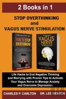 Stop Overthinking And Vagus Nerve Stimulation (2 Books In 1)