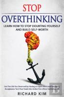 Stop Overthinking