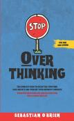 Stop Overthinking