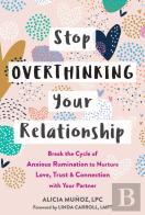 Stop Overthinking Your Relationship