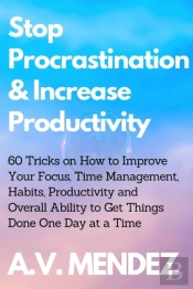 Stop Procrastination & Increase Productivity
