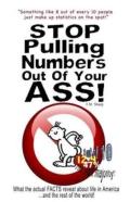 Stop Pulling Numbers Out Of Your Ass!