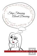 Stop Stressing About Dressing