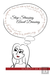 Stop Stressing About Dressing