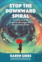 Stop The Downward Spiral: Everything The