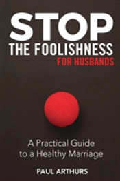 Stop The Foolishness For Husbands