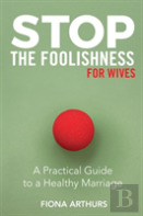 Stop The Foolishness For Wives