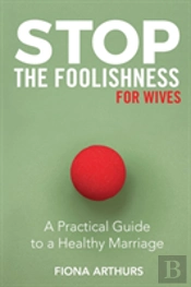 Stop The Foolishness For Wives