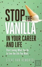 Stop The Vanilla In Your Career And Life