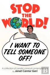 Stop The World - I Want To Tell Someone Off!