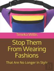 Stop Them From Wearing Fashions