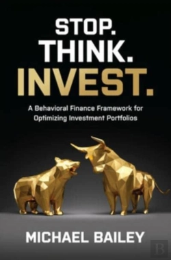 Bertrand.pt - Stop. Think. Invest.: A Behavioral Finance Framework For Optimizing Investment Portfolios