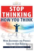 Stop Thinking How You Think.