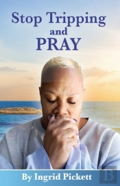 Stop Tripping, And Pray