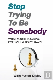 Stop Trying To Be Somebody