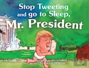 Stop Tweeting And Go To Sleep, Mr. President